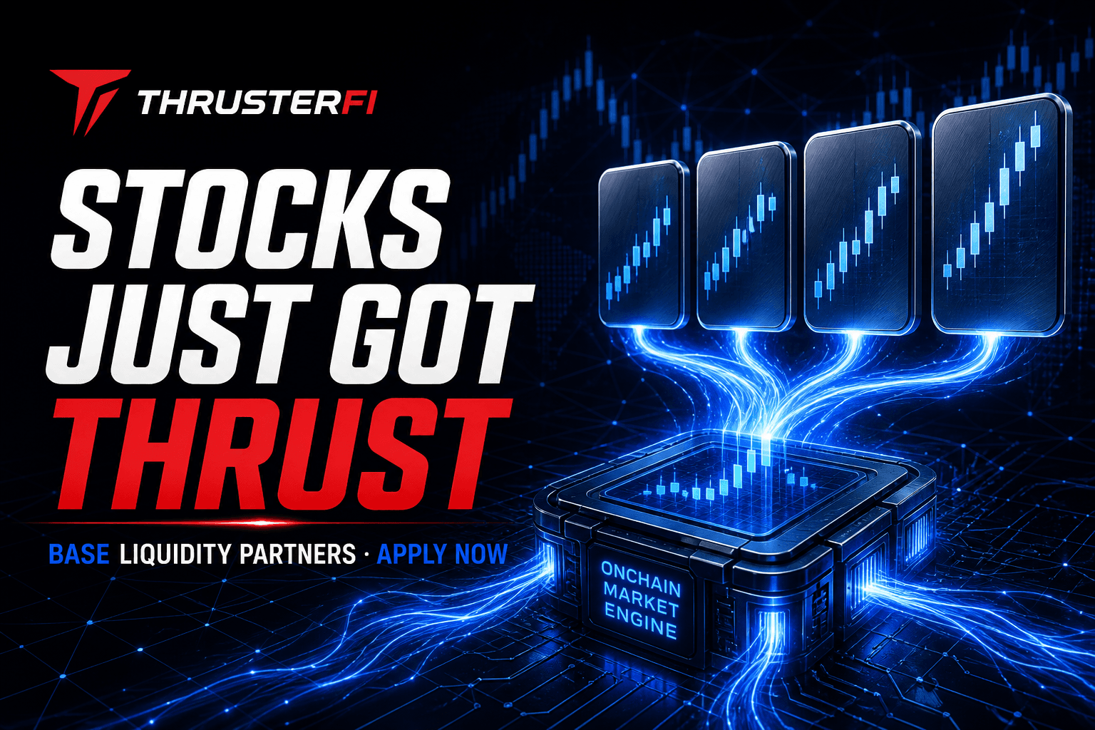 Stocks just got Thrust — Base liquidity partners apply now